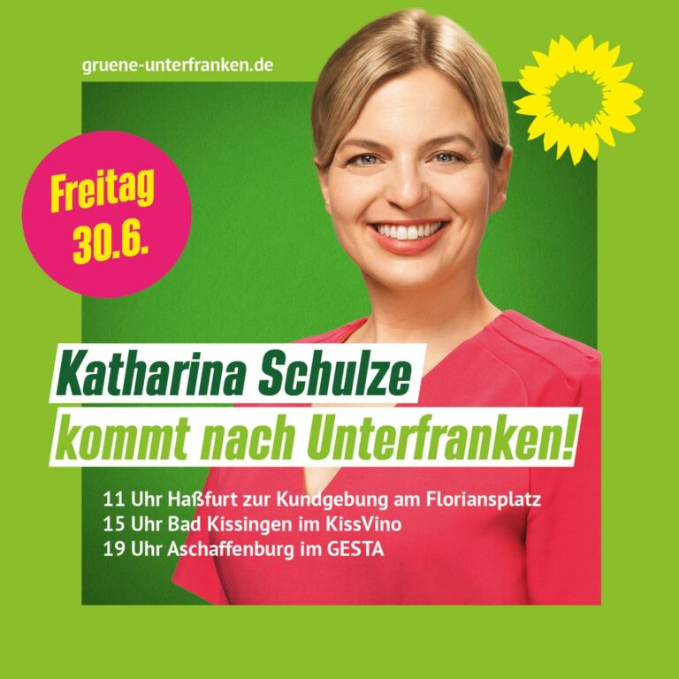 Treffen Sie Katharina Schulze in Unterfranken!