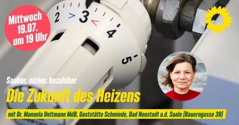 „Die Zukunft des Heizens: Sauber, sicher, bezahlbar!“ mit Manuela Rottmann MdB in Neustadt a. d. Saale