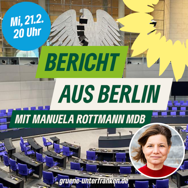 GRÜNE Unterfranken: Bericht aus Berlin mit Manuela Rottmann MdB
