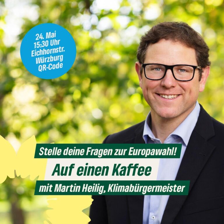 GRÜNE Würzburg: Auf einen Kaffee zur Europawahl mit Martin Heilig, Klimabürgermeister